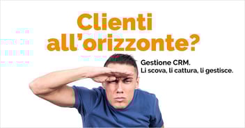 Vantaggi CRM - Clienti all'orizzonte? Gestione CRM. Li scova, li cattura, li gestice.
