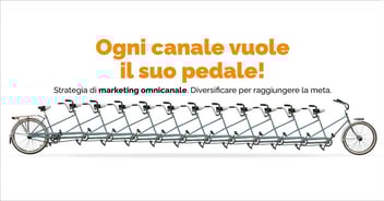 Ogni canale vuole il suo pedale! Strategia di marketing omnicanale. Diversificare per raggiungere la meta.