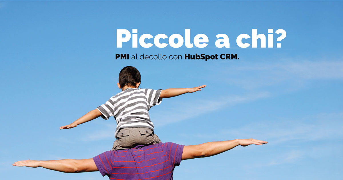 Piccole a chi? PMI al decollo con HubSpot CRM - Agenzia marketing automation HubSpot, Torino